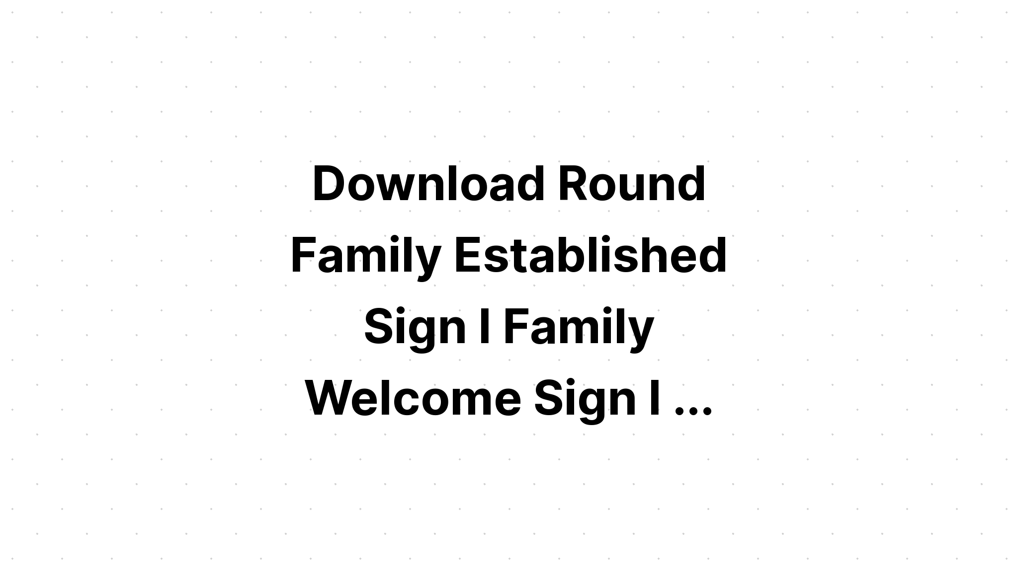 Download Monogram Welcome Home Family Frame Round SVG File